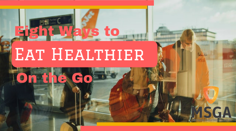 Eight Ways to Eat Healthier on the Go