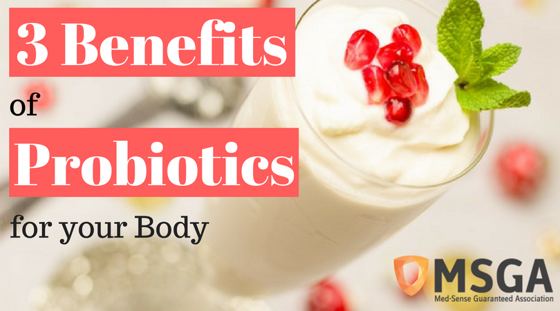 3 Benefits of Probiotics for your Body
