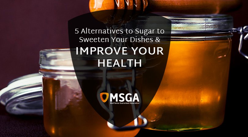 5 Alternatives to Sugar to Sweeten Your Dishes and Improve your Health