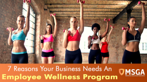 7 Reasons Your Business Needs An Employee Wellness Program