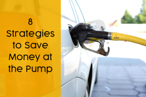 8 Strategies to Save Money at the Pump