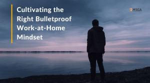Cultivating the Right Bulletproof Work-at-Home Mindset