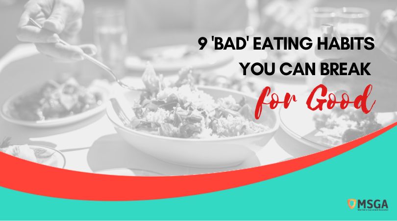 9 ‘Bad’ Eating Habits You Can Break for Good