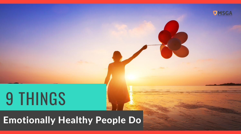 9 Things Emotionally Healthy People Do