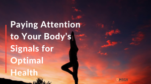Paying attention to your body's signals for optimal health