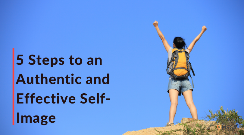 5 Steps to an Authentic and Effective Self-Image