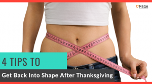 4 Tips to Get Back Into Shape After Thanksgiving