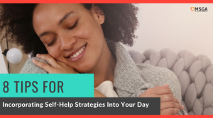8 Tips for Incorporating Self-Help Strategies Into Your Day