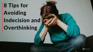 8 Tips for Avoiding Indecision and Overthinking