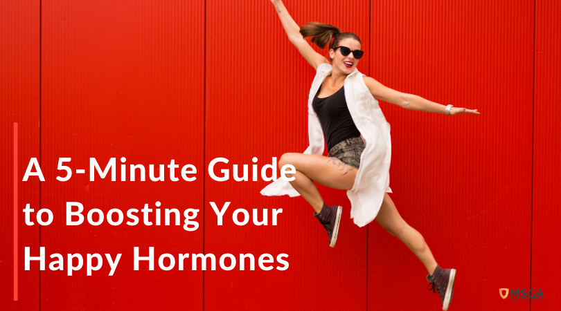 A 5-Minute Guide to Boosting Your Happy Hormones