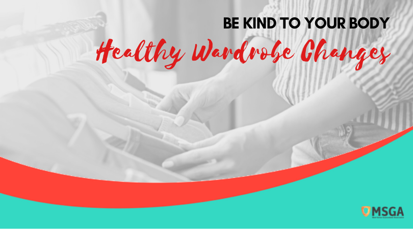 Be Kind to Your Body:  Healthy Wardrobe Changes