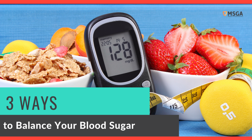 3 Ways to Balance Your Blood Sugar