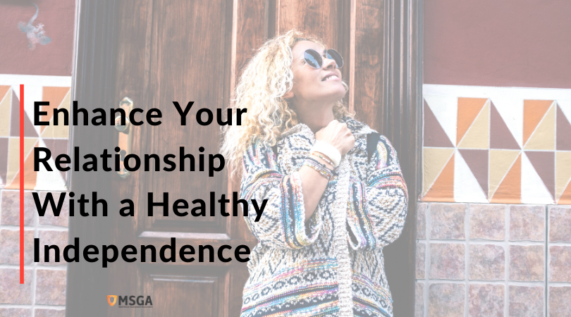 Enhance Your Relationship With a Healthy Independence