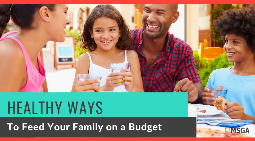 Healthy Ways to Feed Your Family on a Budget
