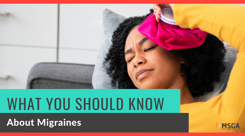 What You Should Know about Migraines