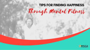 Tips for Finding Happiness Through Mental Fitness