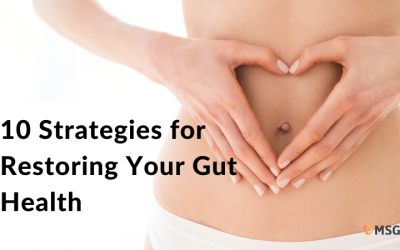 10 Strategies for Restoring Your Gut Health